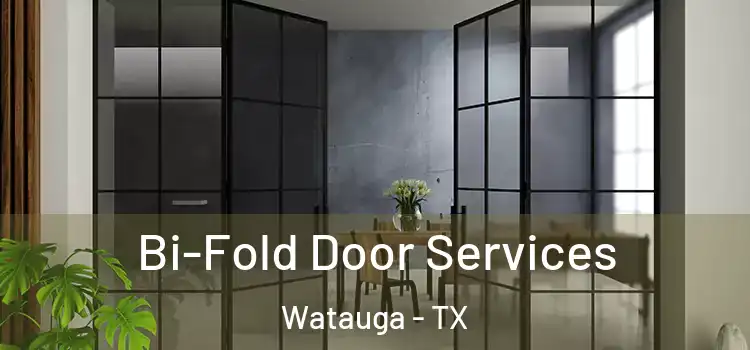  Bi-Fold Door Services Watauga - TX
