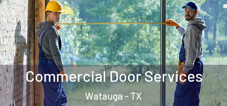  Commercial Door Services Watauga - TX