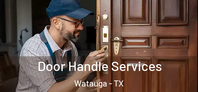  Door Handle Services Watauga - TX