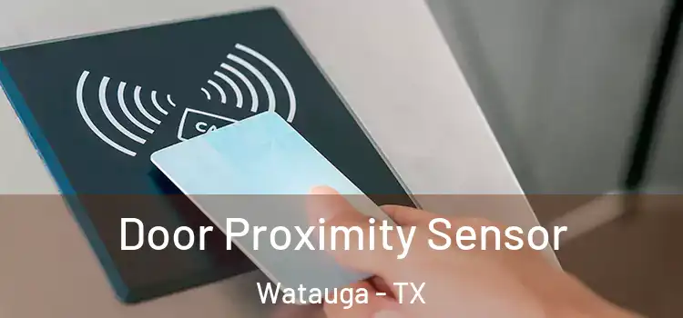  Door Proximity Sensor Watauga - TX