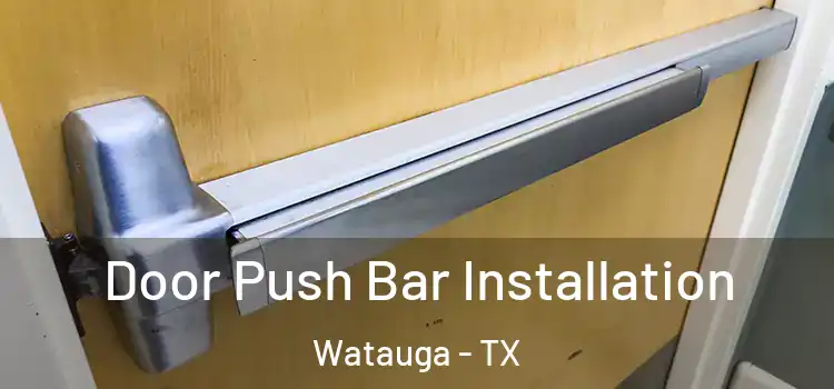  Door Push Bar Installation Watauga - TX