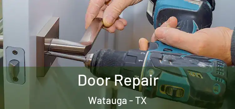  Door Repair Watauga - TX