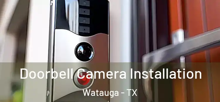 Doorbell Camera Installation Watauga - TX