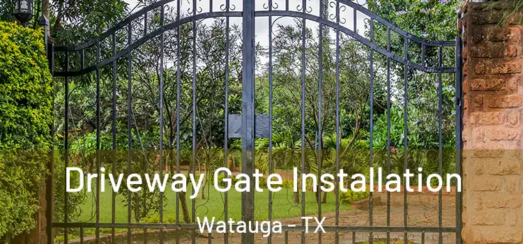  Driveway Gate Installation Watauga - TX