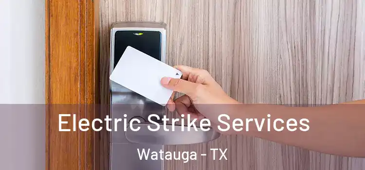  Electric Strike Services Watauga - TX