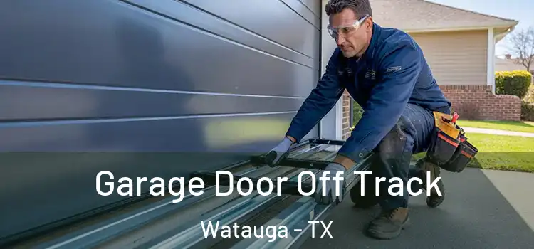  Garage Door Off Track Watauga - TX
