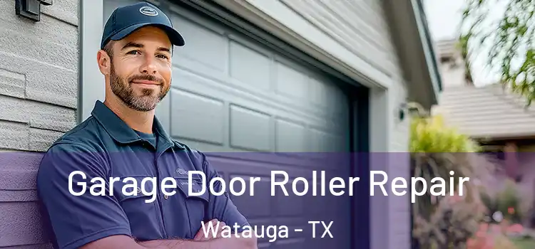  Garage Door Roller Repair Watauga - TX