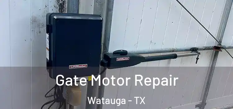  Gate Motor Repair Watauga - TX