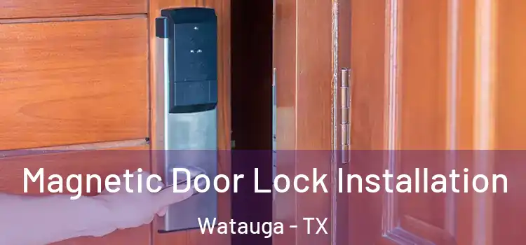  Magnetic Door Lock Installation Watauga - TX