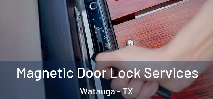  Magnetic Door Lock Services Watauga - TX