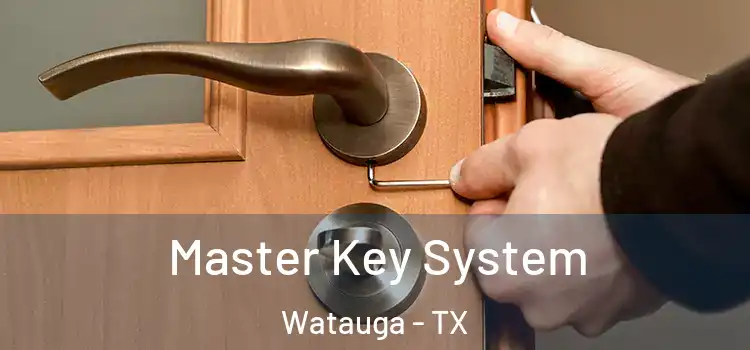 Master Key System Watauga - TX