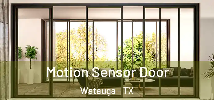 Motion Sensor Door Watauga - TX