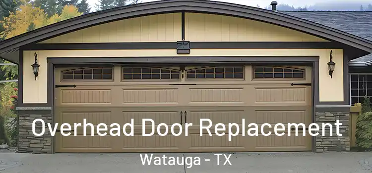  Overhead Door Replacement Watauga - TX