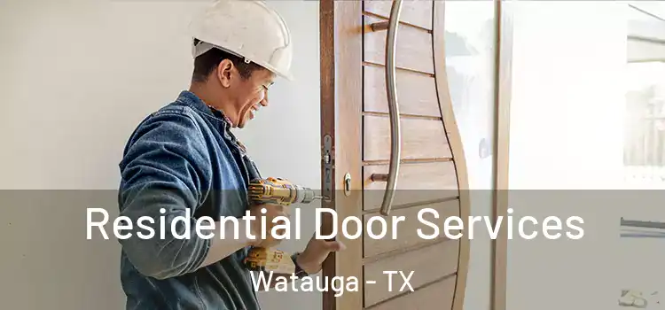  Residential Door Services Watauga - TX