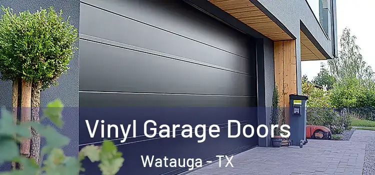 Vinyl Garage Doors Watauga - TX